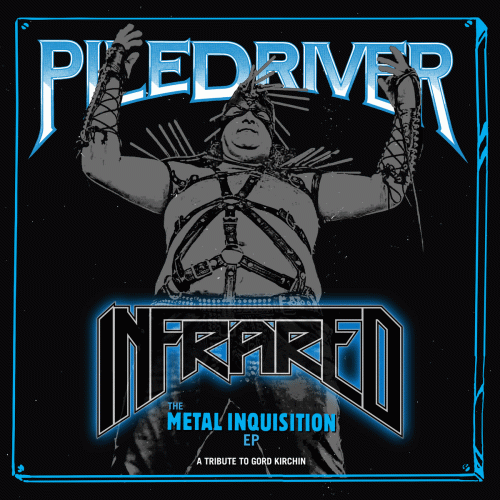 Infrared (CAN) : The Metal Inquisition (A Tribute to Gord Kirchin)